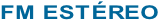 FM ESTÉREO